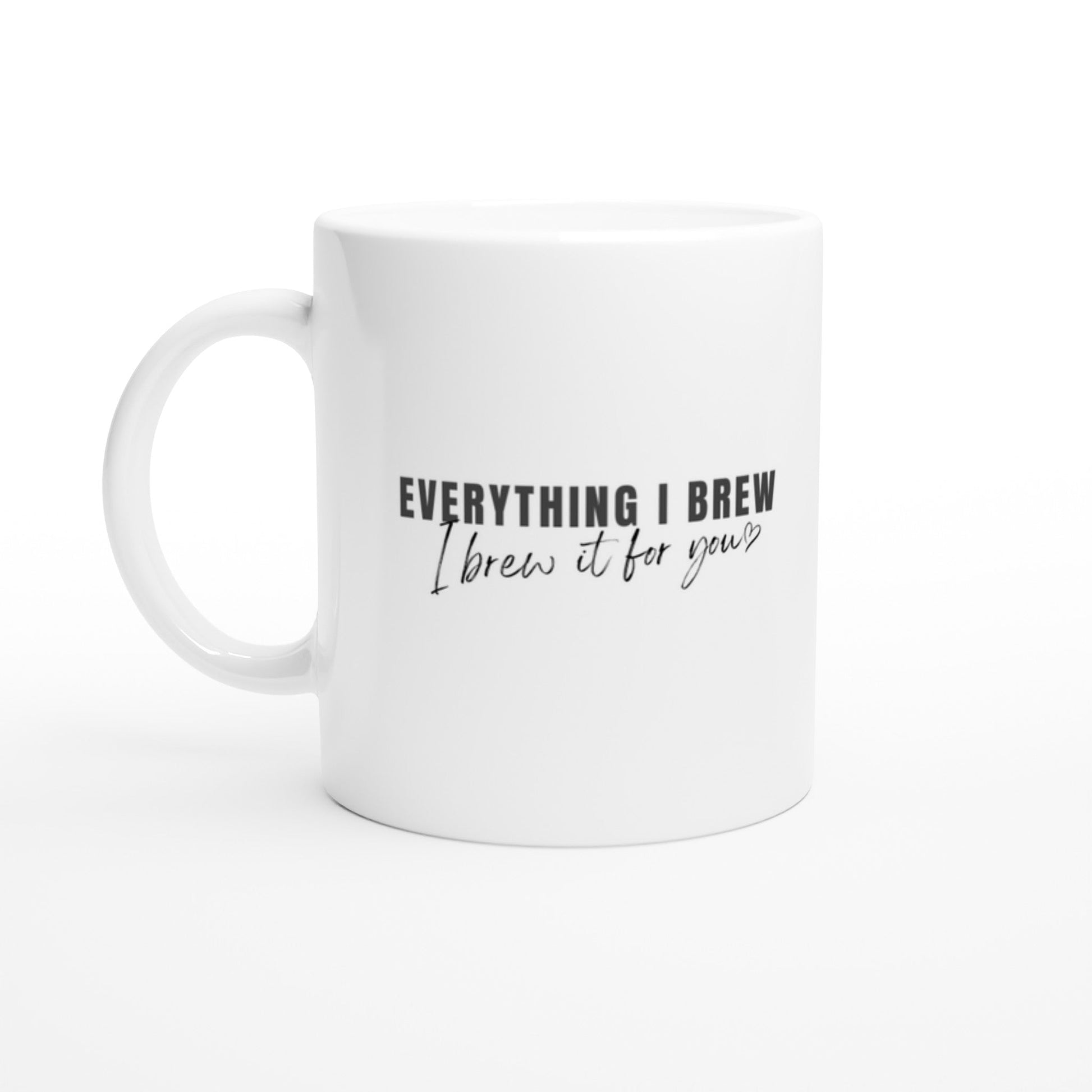 Everything I Brew Ceramic Mug - A Buzz with Words