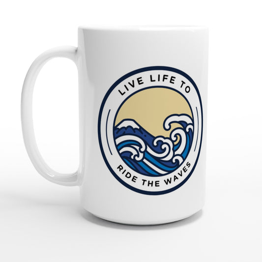 Live Life to Ride the Waves Ceramic Mug - A Buzz with Words