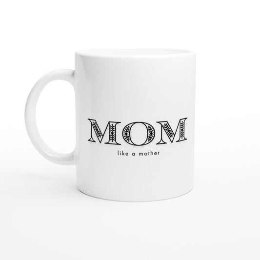 Mom Like a Mother Ceramic Mug - A Buzz with Words