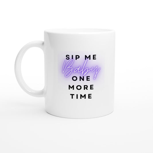 Sip Me Baby One More Time Ceramic Mug - A Buzz with Words