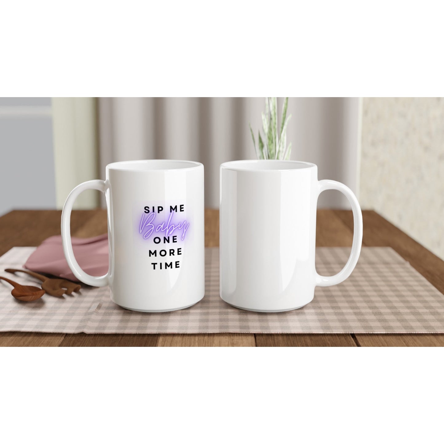 Sip Me Baby One More Time Ceramic Mug - A Buzz with Words