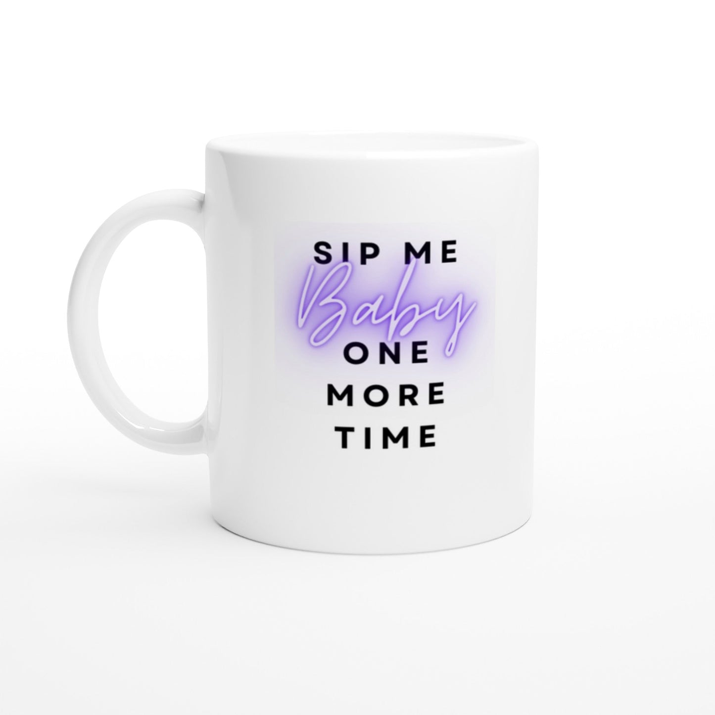 Sip Me Baby One More Time Ceramic Mug - A Buzz with Words