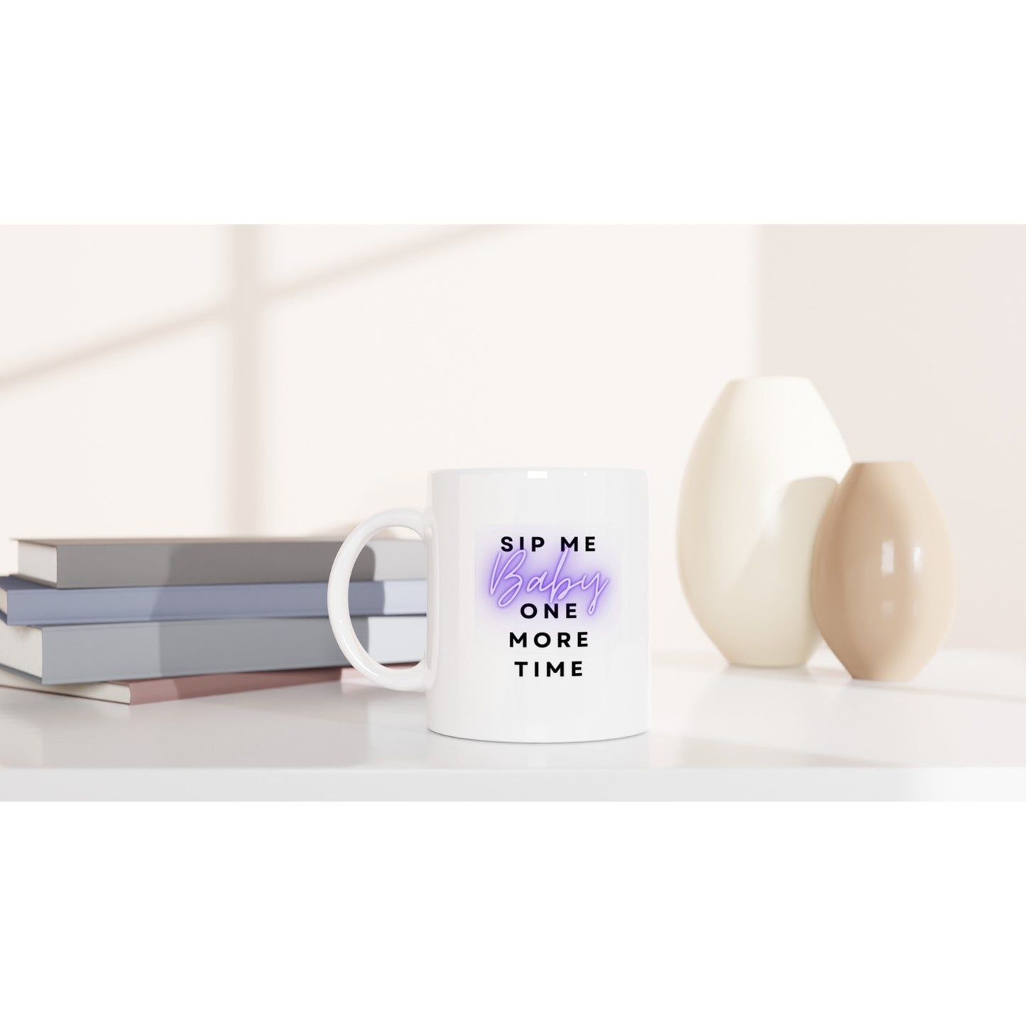 Sip Me Baby One More Time Ceramic Mug - A Buzz with Words