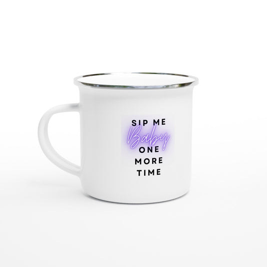 Sip Me Baby One More Time Enamel Mug - A Buzz with Words