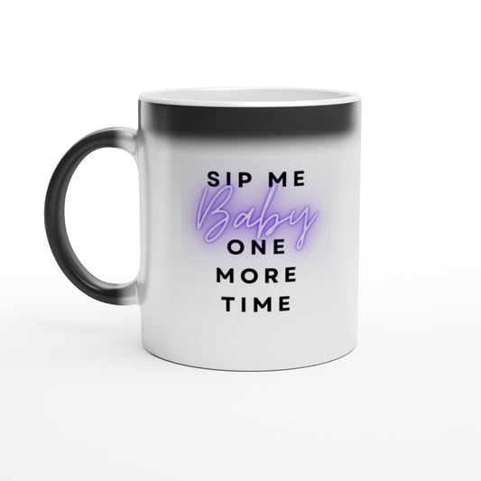 Sip Me Baby One More Time Magic Ceramic Mug - A Buzz with Words