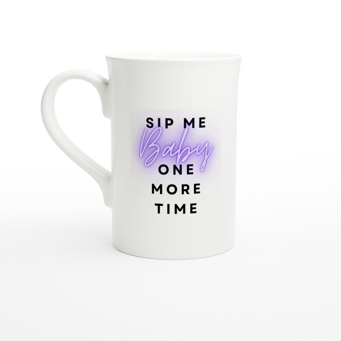 Sip Me Baby One More Time Porcelain Slim Mug - A Buzz with Words