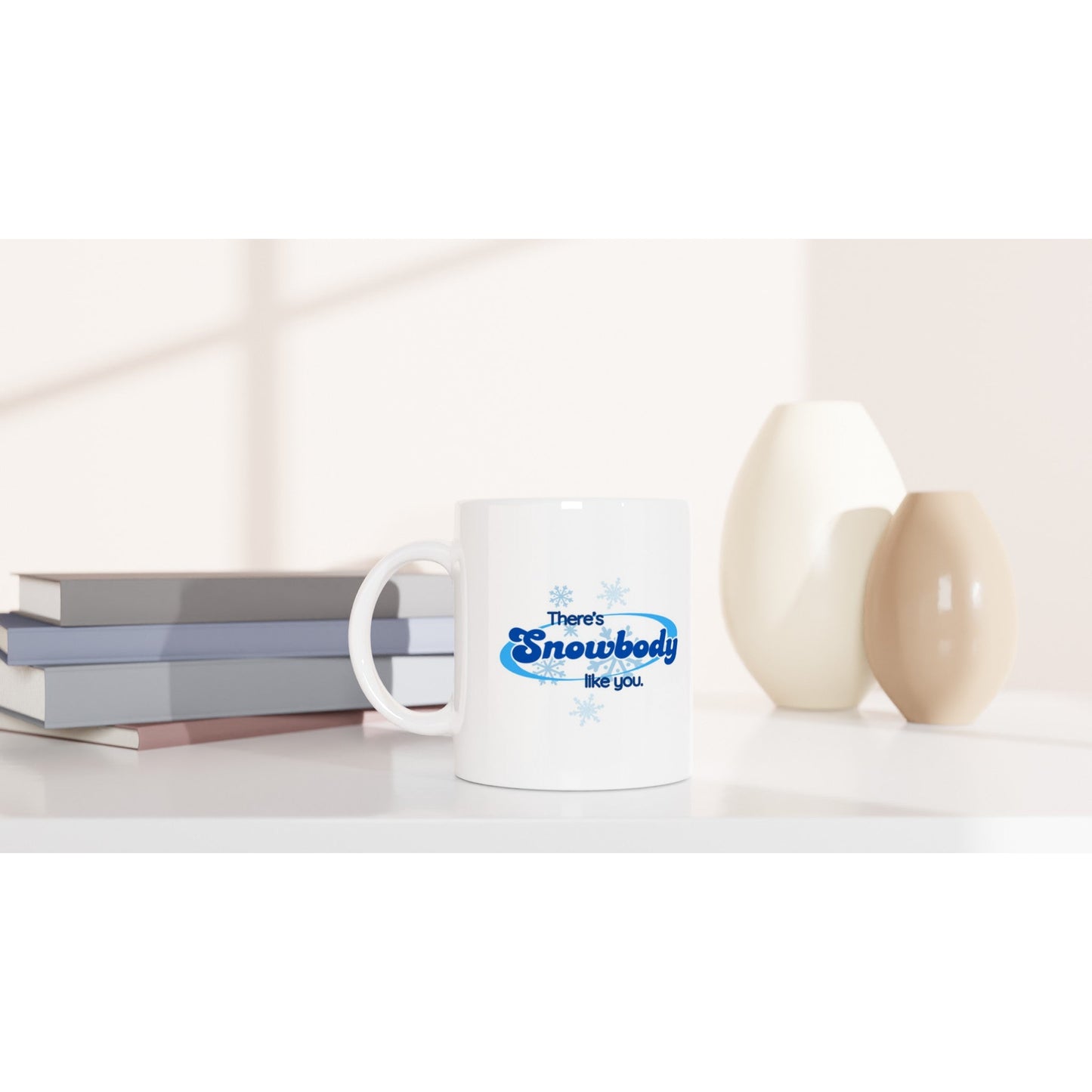 Snowbody Like You Ceramic Mug - A Buzz with Words