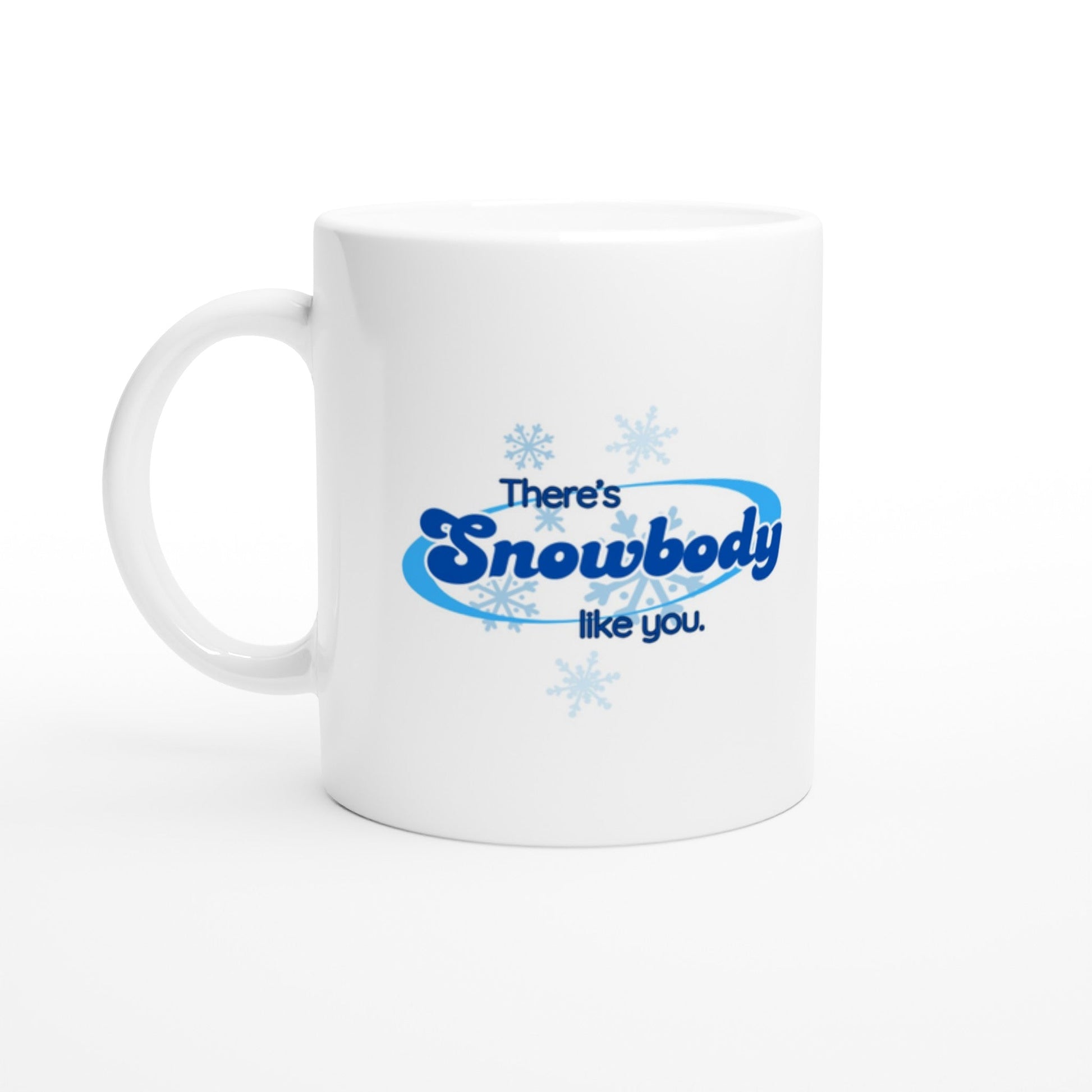 Snowbody Like You Ceramic Mug - A Buzz with Words