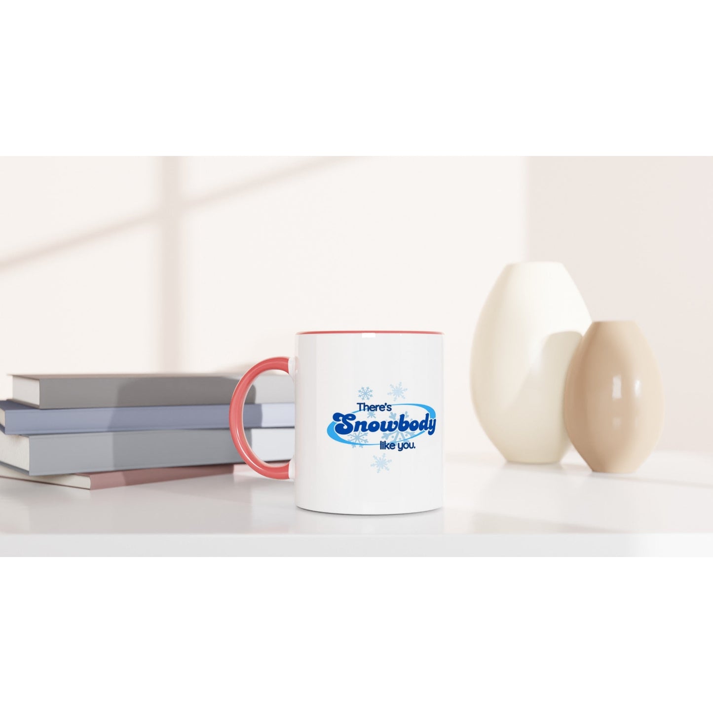 Snowbody Like You Ceramic Mug with Color Inside - A Buzz with Words